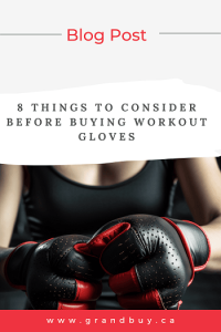 Things to Consider Before Buying Workout Gloves