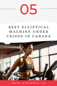 Best Elliptical Machine Under C$1000