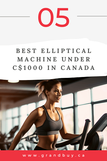 5 Best Elliptical Machine Under C$1000 in Canada (2023 update)